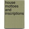 House Mottoes and Inscriptions door S.F. A 1824 Caulfeild