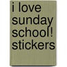 I Love Sunday School! Stickers door Carson-Dellosa Christian