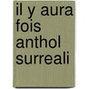 Il y Aura Fois Anthol Surreali by Gall Collectifs