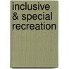 Inclusive & Special Recreation door Ralph W. Smith