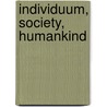 Individuum, Society, Humankind door Makoto Ozaki