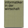 Informatiker in Der Wirtschaft by Michael Hartmann
