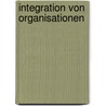 Integration Von Organisationen door Michael Schuster
