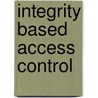 Integrity Based Access Control door Tamleek Ali