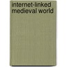 Internet-Linked Medieval World by Jane Bingham
