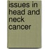 Issues In Head And Neck Cancer