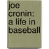 Joe Cronin: A Life In Baseball