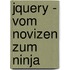 Jquery - Vom Novizen Zum Ninja