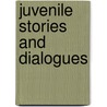 Juvenile Stories and Dialogues door Juvenile Stories