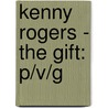 Kenny Rogers - The Gift: P/V/G door And Ron Middle Steve