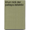 Khun Nick Der Pattaya-Detektiv door Klaus Sebastian