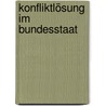 Konfliktlösung im Bundesstaat door Dirk Hanschel