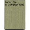 L'Annï¿½E Gï¿½Ographique by Louis Vivien De Saint-Martin