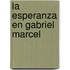 La Esperanza en Gabriel Marcel