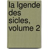 La Lgende Des Sicles, Volume 2 door Victor Hugo