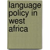Language Policy in West Africa door James Bukari