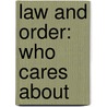 Law And Order: Who Cares About by Childs Play