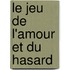 Le Jeu De L'Amour et Du Hasard