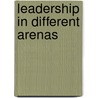 Leadership in Different Arenas door Philippe Daudi