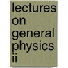 Lectures On General Physics Ii door Mikhail M. Agrest