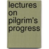 Lectures on Pilgrim's Progress door James Rodgers