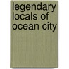 Legendary Locals Of Ocean City door Susan Miller