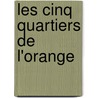 Les Cinq Quartiers De L'Orange door Joanne Harris