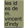 Les Id Es de M. Vincent D'Indy by Saint-Sa Ns Camille 1835-1921