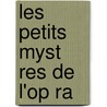 Les Petits Myst Res de L'Op Ra door Second Alberic 1817-1887