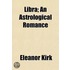 Libra; An Astrological Romance