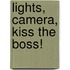 Lights, Camera, Kiss The Boss!