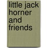 Little Jack Horner and Friends by Belinda Gallaher