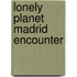 Lonely Planet Madrid Encounter