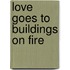 Love Goes to Buildings on Fire