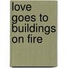 Love Goes to Buildings on Fire by Will Hermes