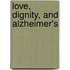 Love, Dignity, And Alzheimer's