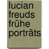 Lucian Freuds frühe Porträts