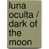 Luna oculta / Dark of the Moon
