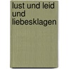 Lust Und Leid Und Liebesklagen by Jürgen Schwarz