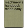 Machinery's Handbook Made Easy by Edward T. Janecek