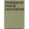 Madagascar Hissing Cockroaches door Kristin Petrie