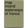 Map Inland Waterways of France by David Edwards-May