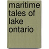 Maritime Tales of Lake Ontario by Susan Peterson Gateley