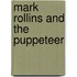 Mark Rollins and the Puppeteer