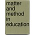 Matter And Method In Education