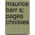Maurice Barr S; Pages Choisies