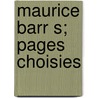 Maurice Barr S; Pages Choisies by Maurice Barrès