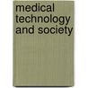 Medical Technology and Society by Vincent H. Smith