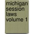 Michigan Session Laws Volume 1