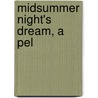 Midsummer Night's Dream, a Pel door Shakespeare William Shakespeare